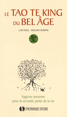 Le Tao te king du bel âge: Sagesse ancienne pour la seconde partie de la vie Religion & Esotericism