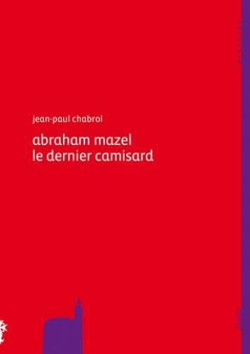 Abraham Mazel (1677-1710) le dernier camisard Books