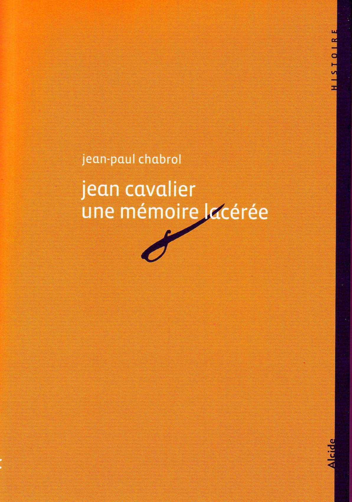 Jean Cavalier 1681-1740, une Mémoire Laceree Politics & History