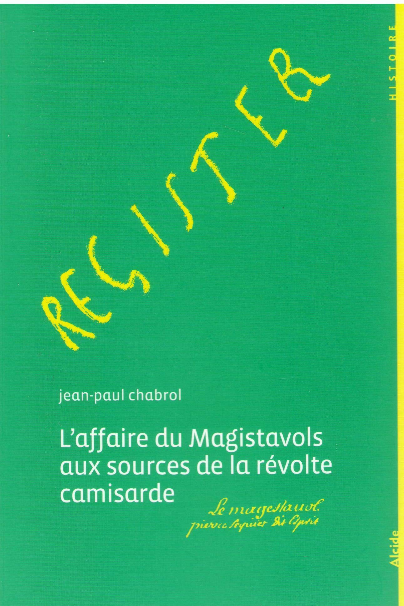 L'affaire du magistavols aux sources de la revolte camisarde : Mai 1702-août 1702 book