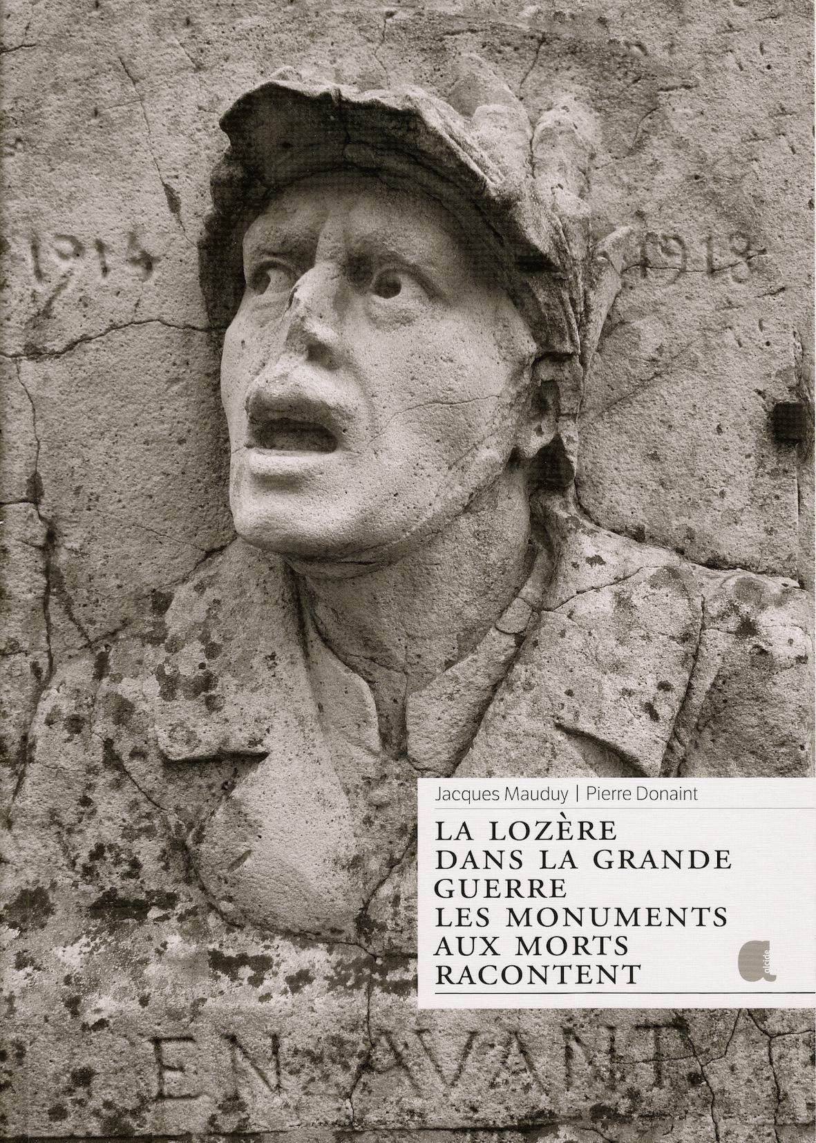 La Lozere Dans la Grande Guerre, les Monuments aux Morts Racontent Politics & History