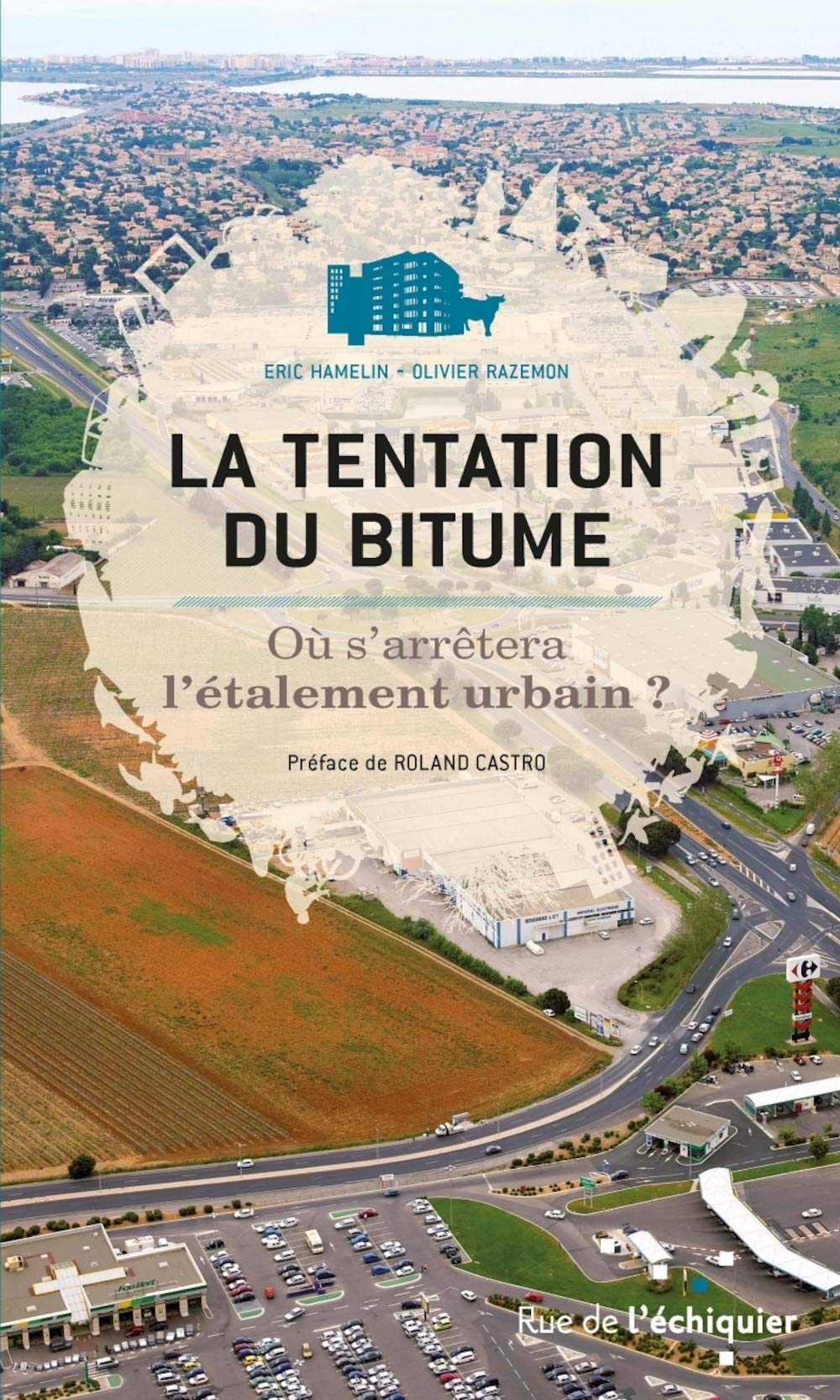 La tentation du bitume – Où s'arrêtera l'étalement urbain ? Social Sciences