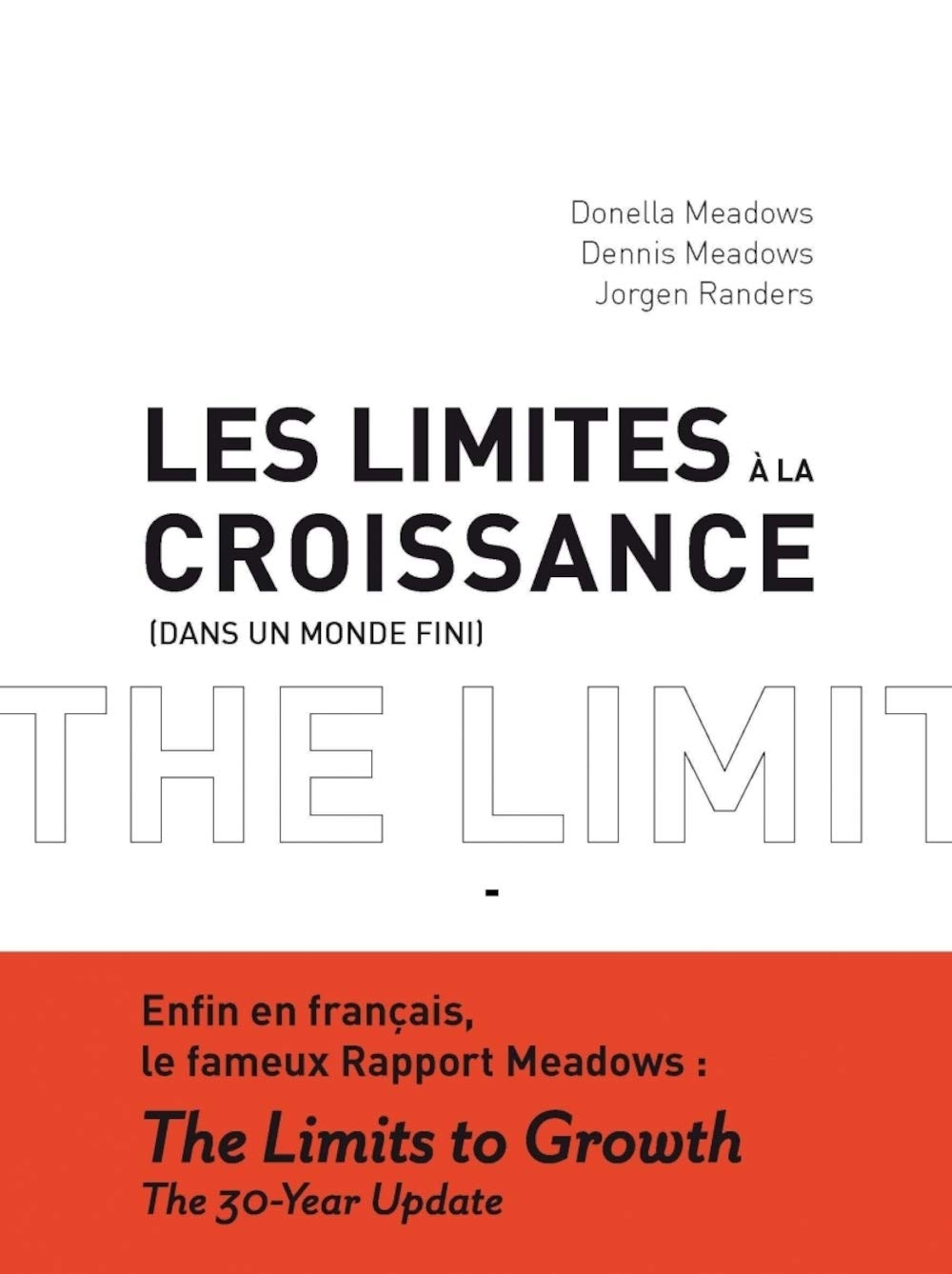 Les limites à la croissance (dans un monde fini): Dans un monde fini. Le rapport Meadows, 30 ans après Social Sciences