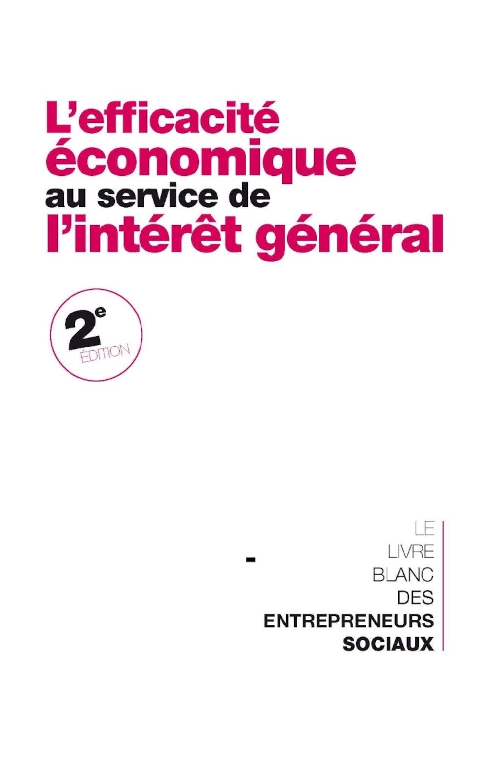 L'éfficacité économique au service de l'intérêt général: Le livre blanc des entrepreneurs sociaux book