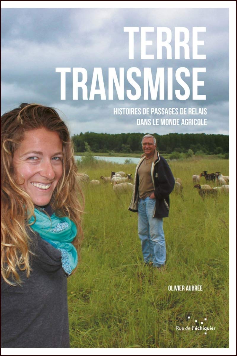 Terre transmise: Histoires de passages de relais dans le monde agricole book