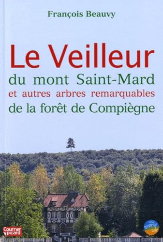 Le Veilleur du mont Saint-Mard et autres arbres remarquables de la forêt de Compiègne Books