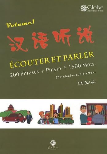 Ecouter et parler: Volume 1, 200 phrases + pinyin + 1500 mots book