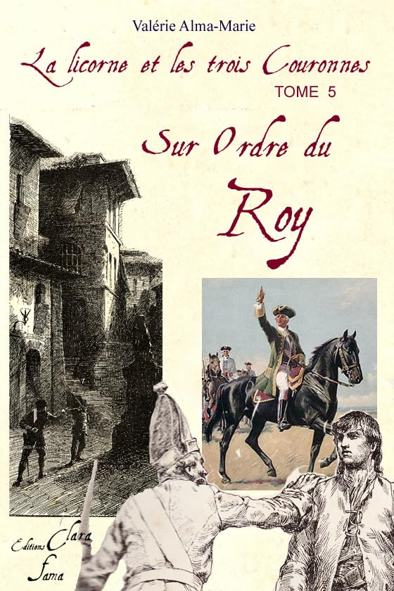 Sur Ordre du Roy (Tome 5 de la licorne et les 3 couronnes) Historical Fiction