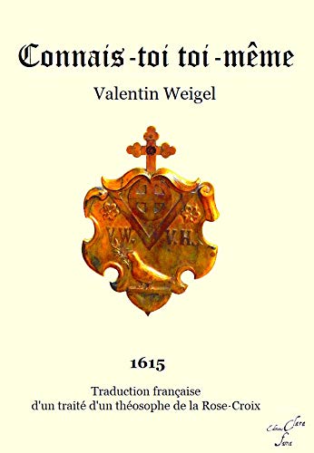 CONNAIS-TOI TOI-MÊME: Traite d'un theosophe de la rose-croix book