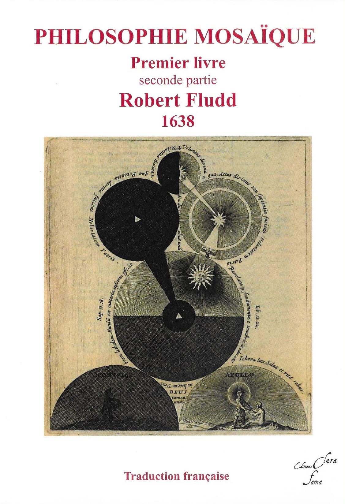 Robert Fludd - Philosophie Mosaïque - traduction française - premier livre - seconde partie Books