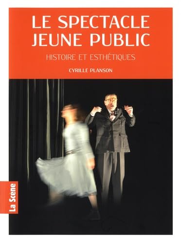 Le spectacle jeune public: Histoire et esthétiques Books