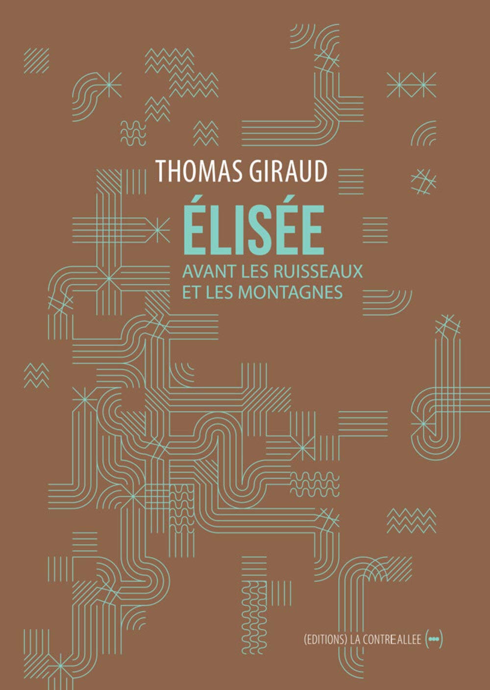 ELISEE: Avant les ruisseaux et les montagnes Contemporary literature