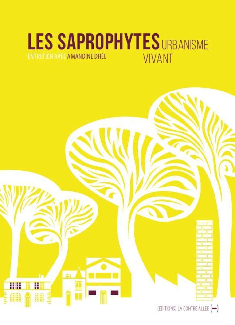 Les Saprophytes: Urbanisme vivant Contemporary literature