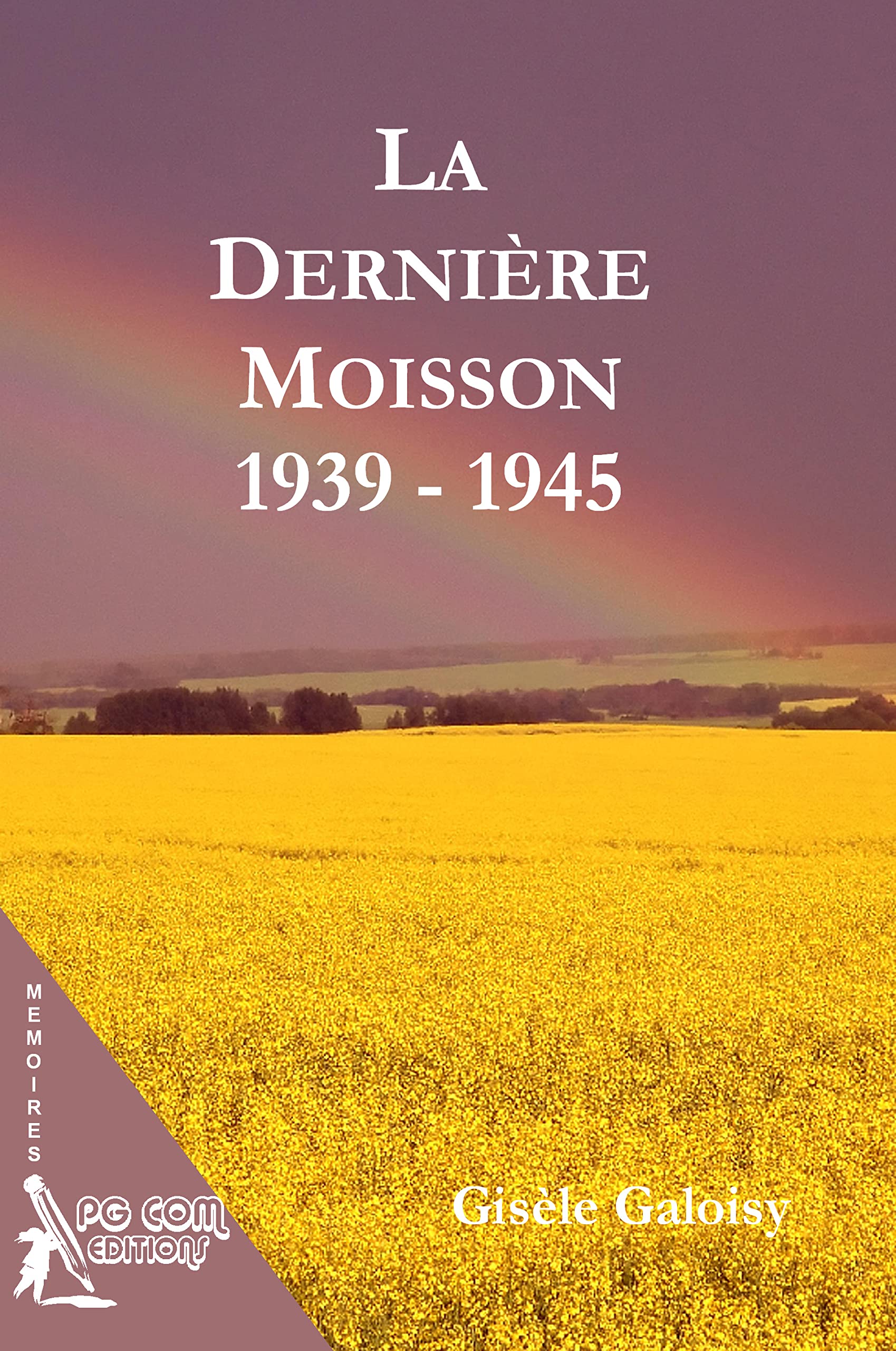 La Dernière Moisson 1939-1945 book