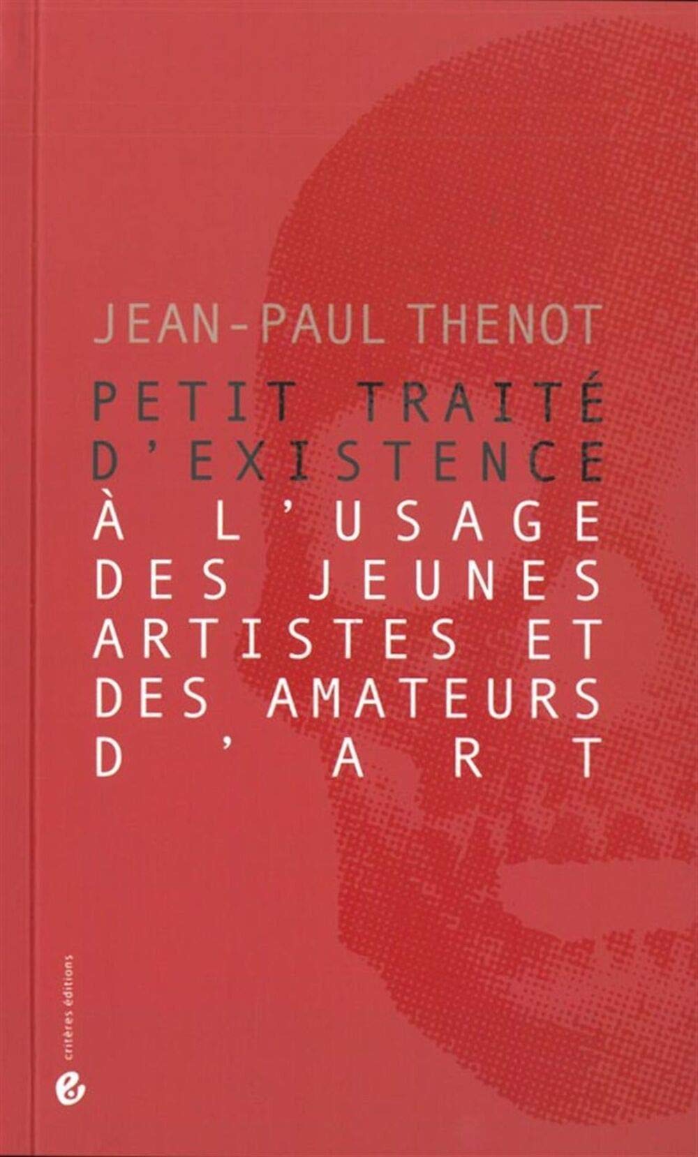Petit traité d'existence à l'usage des jeunes artistes et des amateurs d'art Essays & Short Stories