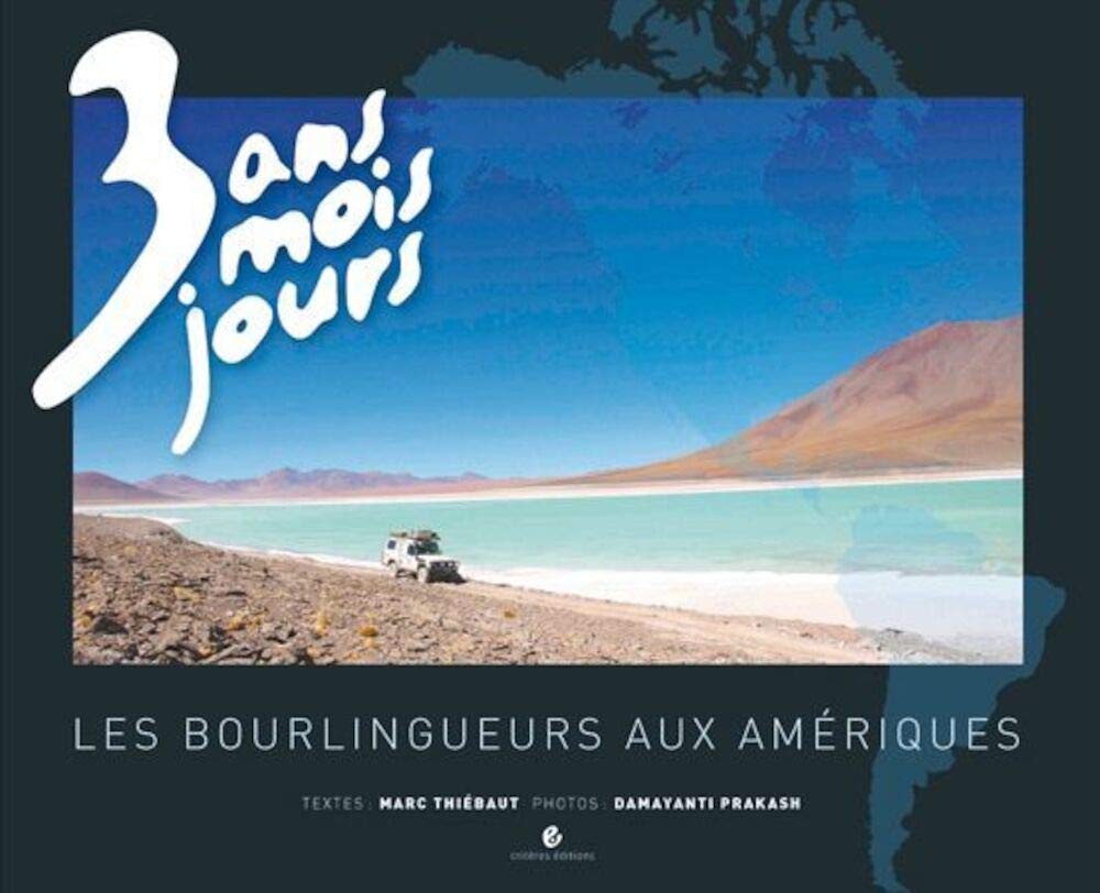 Trois ans, trois mois et trois jours: Les bourlingueurs aux Amériques Film, Art & Culture