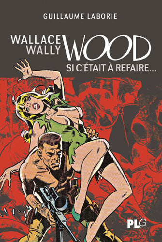 Wallace Wally Wood : si c'était à refaire Manga