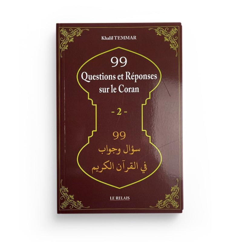 99 QUESTIONS ET REPONSES SUR LE CORAN N° 02 Religion & Esotericism
