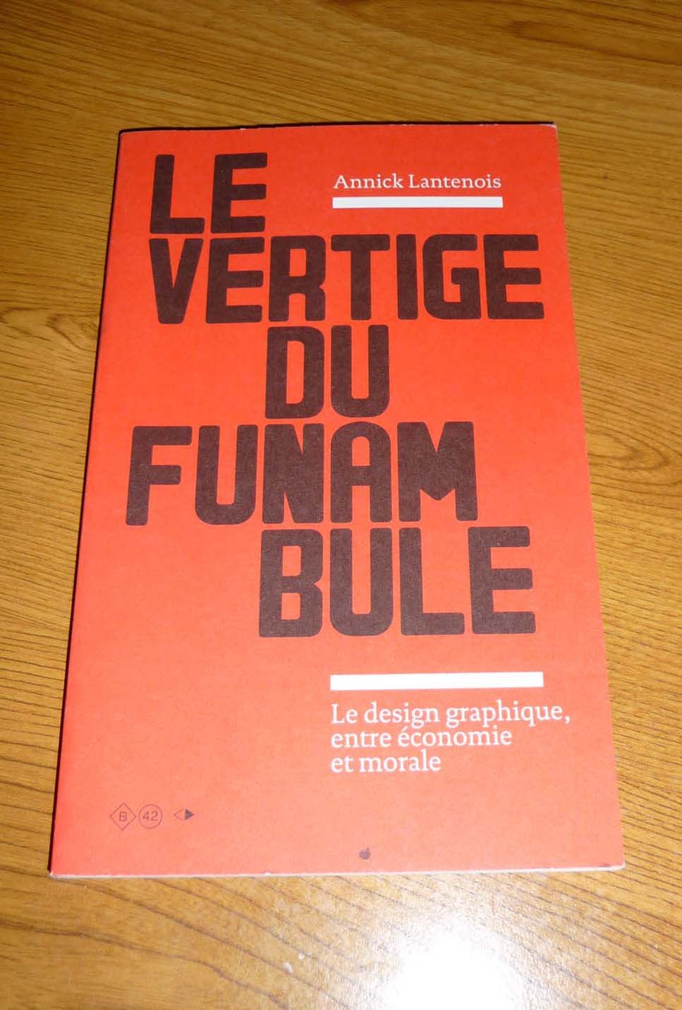 Le Vertige du funambule: Le design graphique entre économie et morale Film, Art & Culture