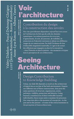 Voir l'architecture : contribution du design à la construction des savoirs. Seeing architecture : design contribution to knowledge building Architecture