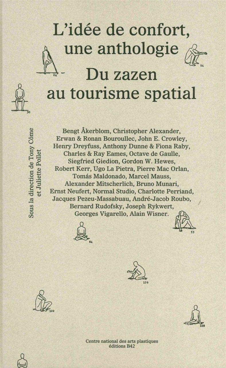 L' Idée de confort, une anthologie: Du Zazen au tourisme spatial Film, Art & Culture