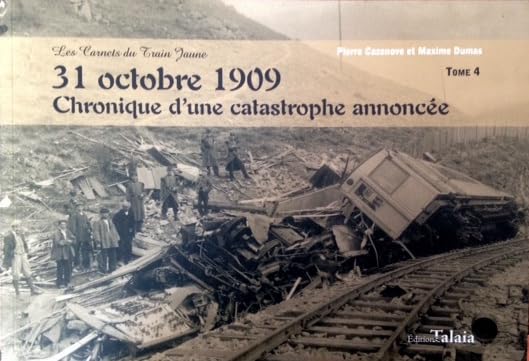 CARNET DU TRAIN JAUNE Tome 4 31 octobre 1909. Chronique d'une catastrophe annoncée book