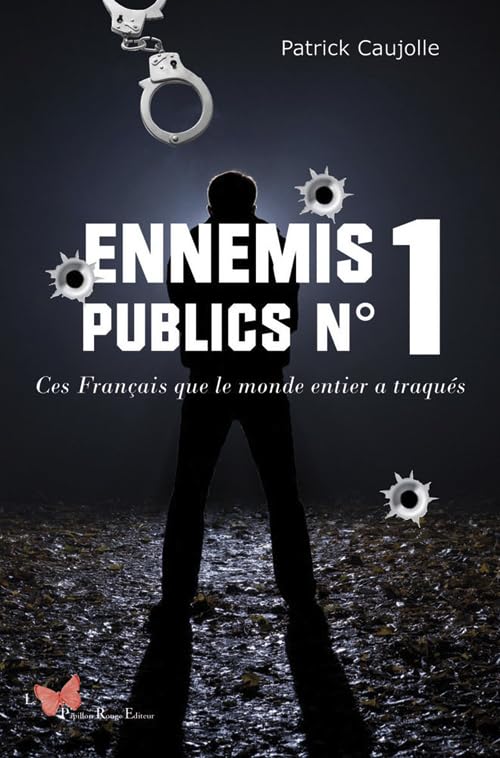 Ennemis Publics N°1: Ces Français que le monde entier a traqués Art & Literature