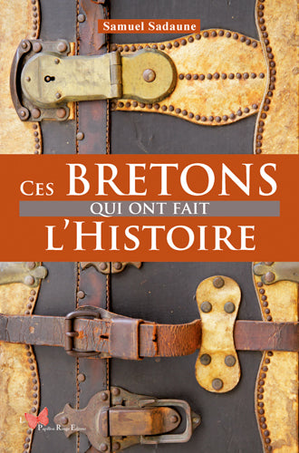 Ces Bretons qui ont fait l'histoire Art & Literature