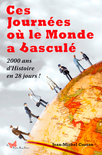 Ces journées où le monde a basculé : 2.000 ans d'histoire en 28 jours ! book