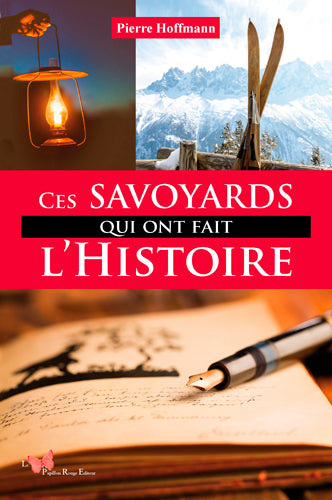 Ces Savoyards qui ont fait l'histoire Art & Literature