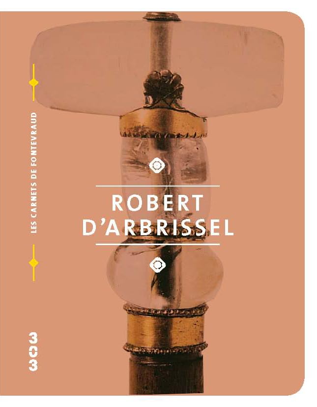 Robert d'Arbrissel: Fondateur de Fontevraud Memories