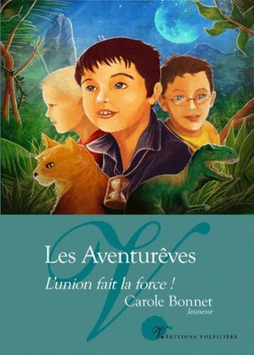 Les aventurêves: Tome 1, L'union fait la force book