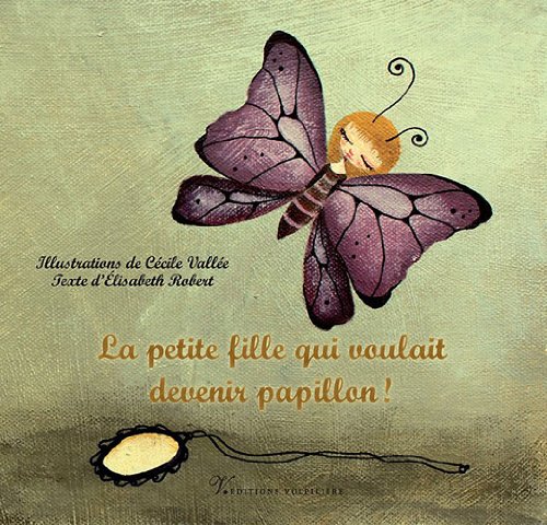 La petite fille qui voulait devenir papillon ! Books