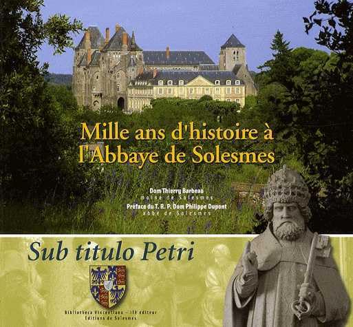 Mille Ans d'Histoire a l'Abbaye de Solesmes: Sub titulo Petri Philosophy