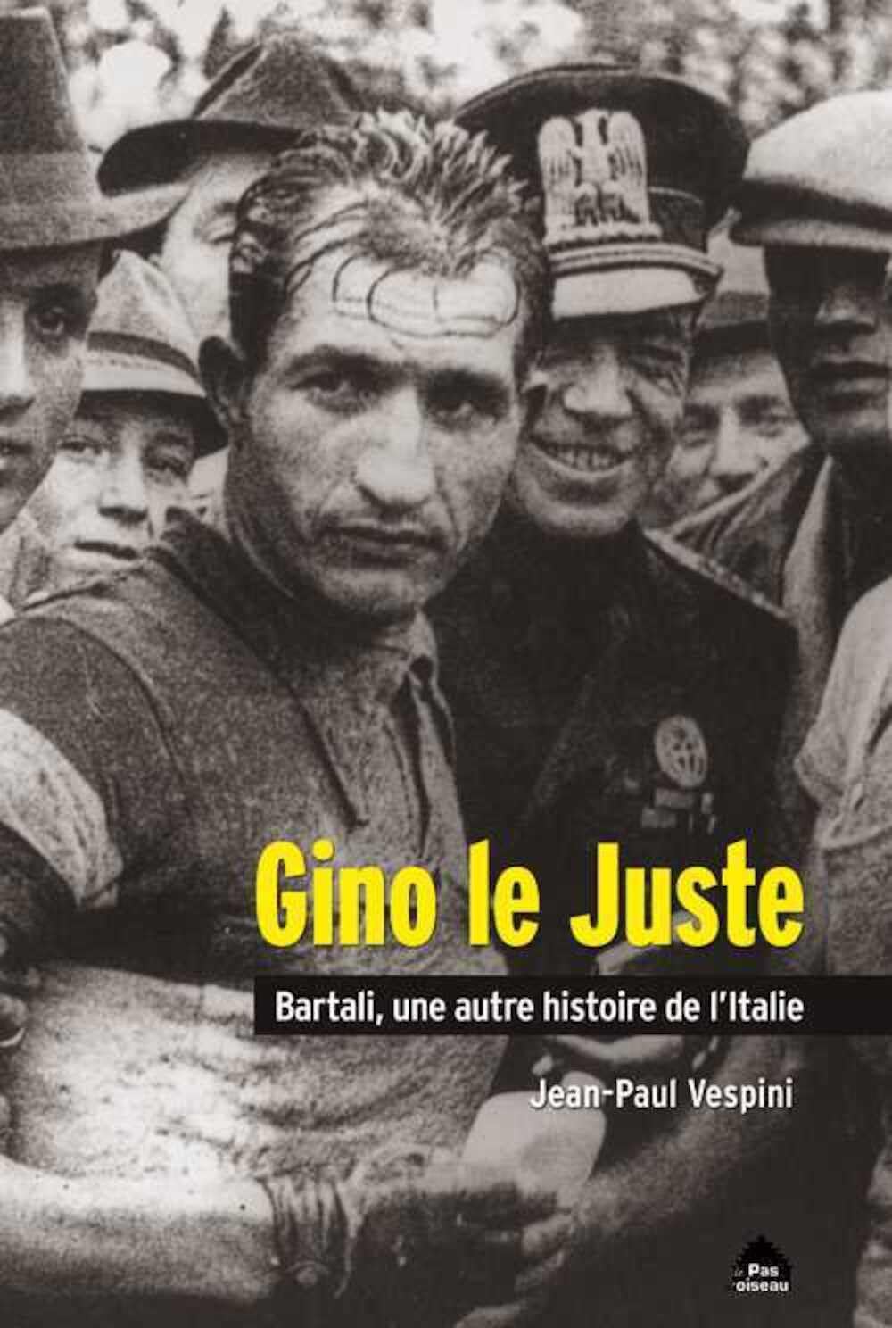 Gino Le Juste, Bartali Une Autre Histoire De L'Italie Politics & History