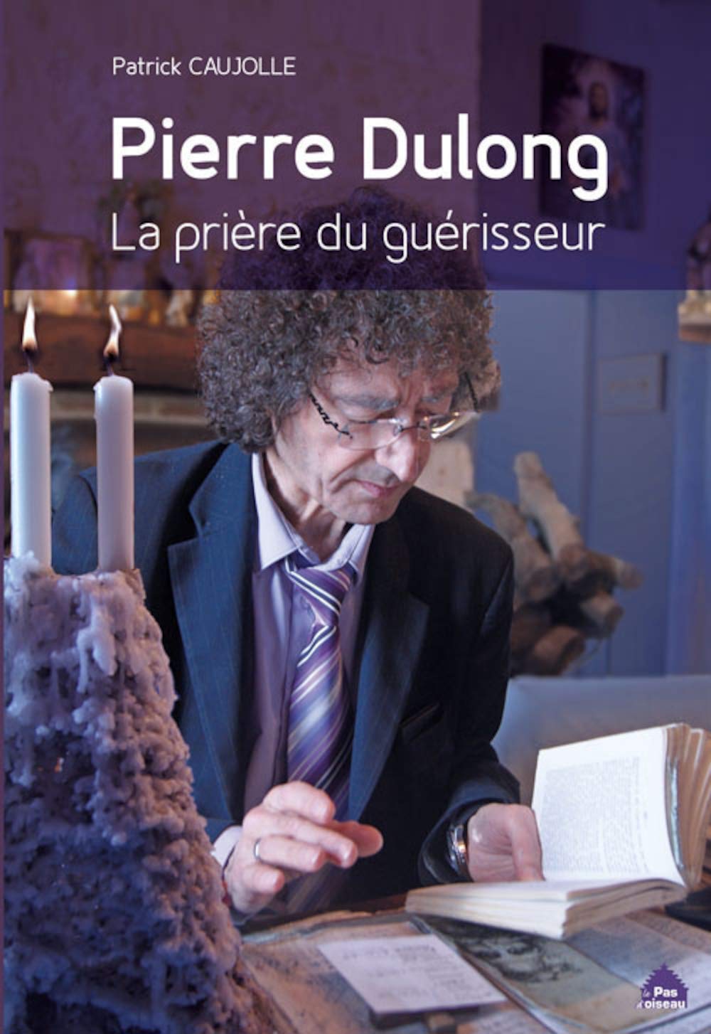 Pierre Dulong, la prière du guérisseur Books