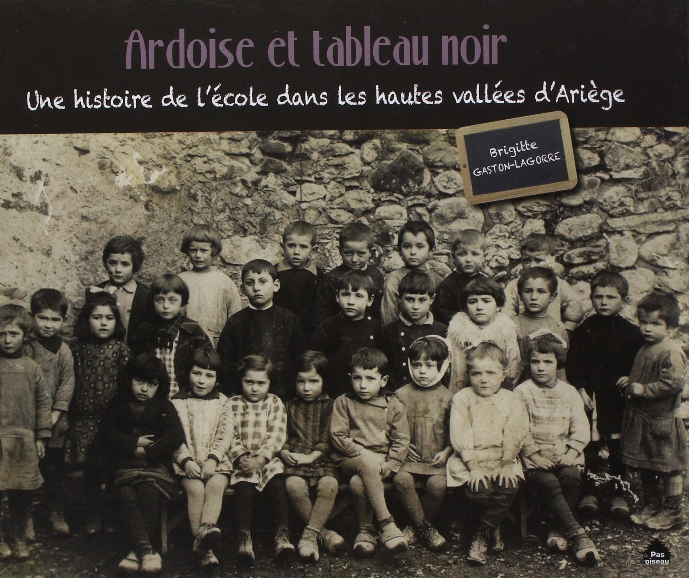 Ardoise et tableau noir, une histoire de l'école dans les Hautes Vallées d'Ariège Politics & History