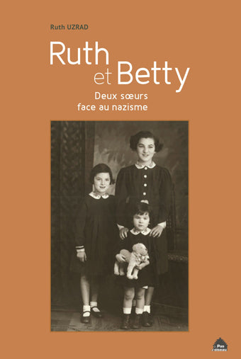 Ruth et Betty : deux soeurs face au nazisme Politics & History