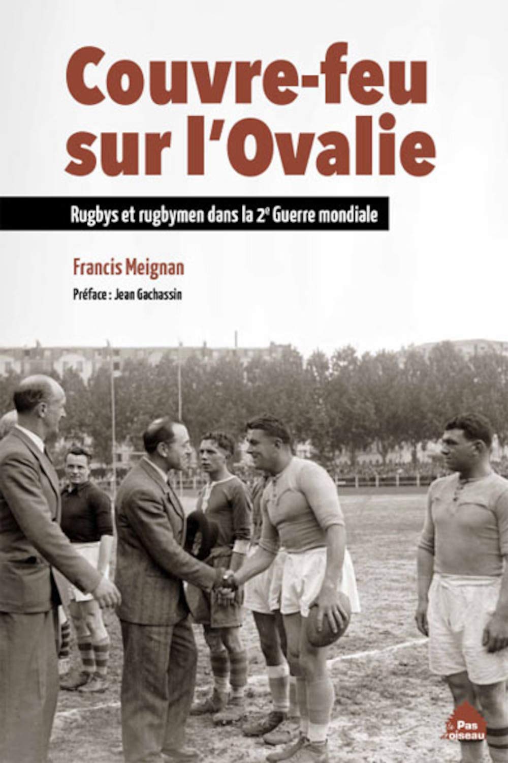 Couvre-feu sur l'ovalie : Rugbys et rugbymen dans la deuxième guerre mondiale Leisure & Fun