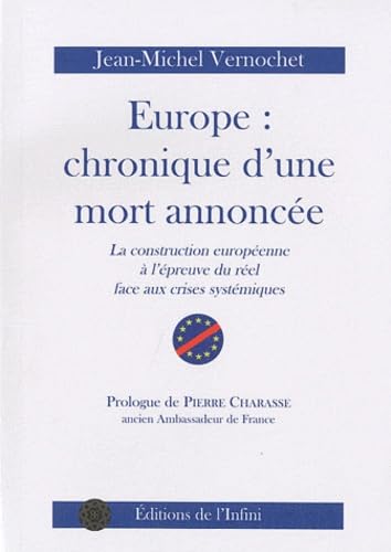 Europe: chronique d'une mort annoncée: La construction européenne à l'épreuve du réel face aux crises systémiques Books