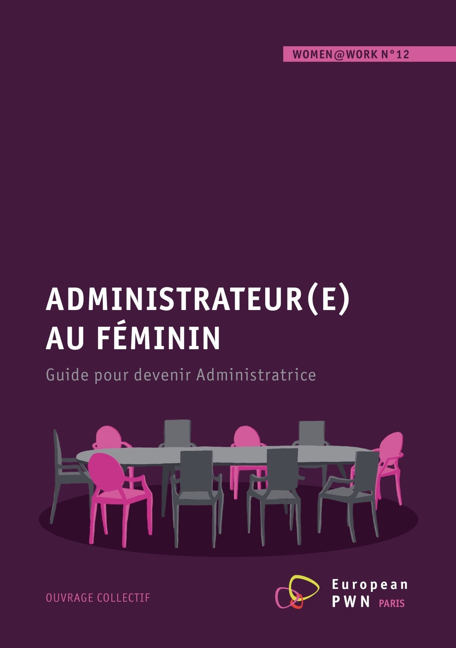 Women@Work n°12 (e) au féminin, Guide pour Devenir administratrice cd