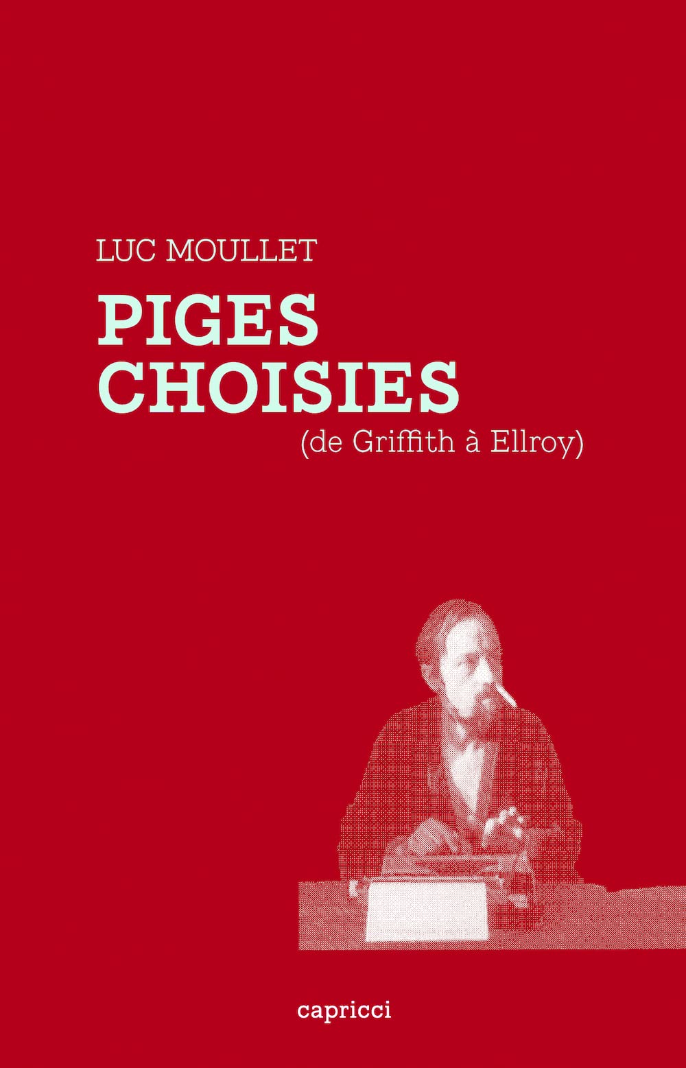 Piges choisies: (De Griffith à Ellroy) book