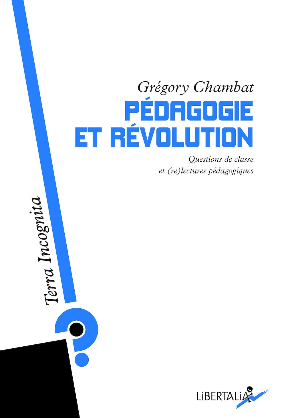 PEDAGOGIE ET REVOLUTION ancienne édition: Questions de classe et (re)lectures pédagogiques Politics & History