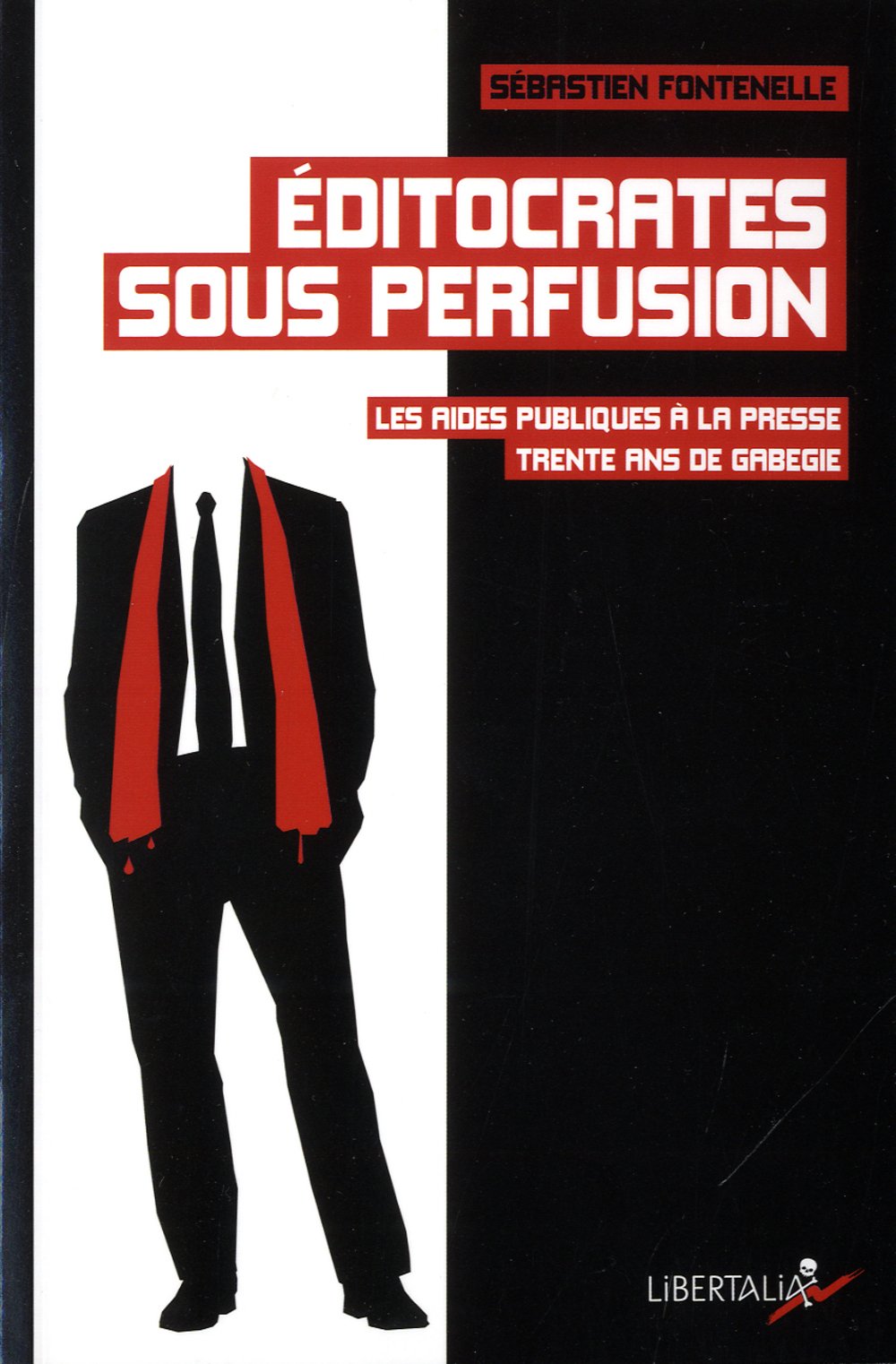 EDITOCRATES SOUS PERFUSION: Les aides publiques à la presse, trente ans de gabegie Politics & History