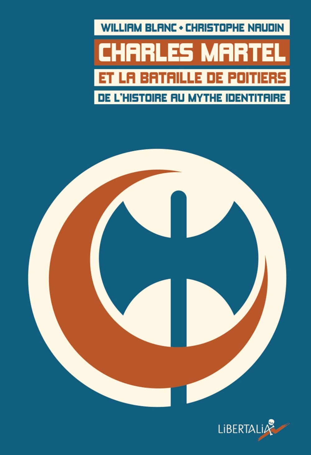 CHARLES MARTEL ET LA BATAILLE DE POITIERS: De l'histoire au mythe identitaire Politics & History