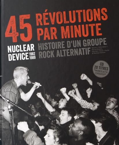 45 révolutions par minute: Nuclear Device (1982-1989) Histoire d'un groupe rock alternatif book