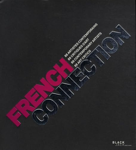 French connection: 88 artistes contemporains, 88 critiques d'art, édition bilingue français-anglais book