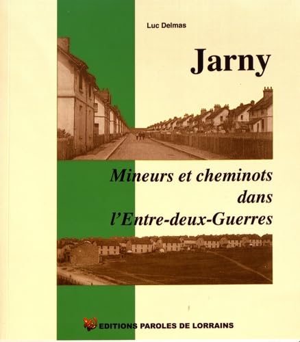 Jarny: Mineurs et cheminots dans l'entre-deux-guerres book