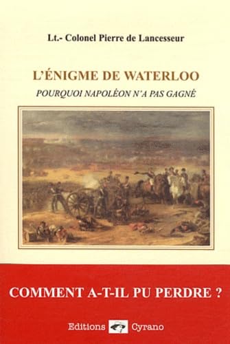 L'énigme de Waterloo: Pourquoi Napoléon n'a pas gagné book