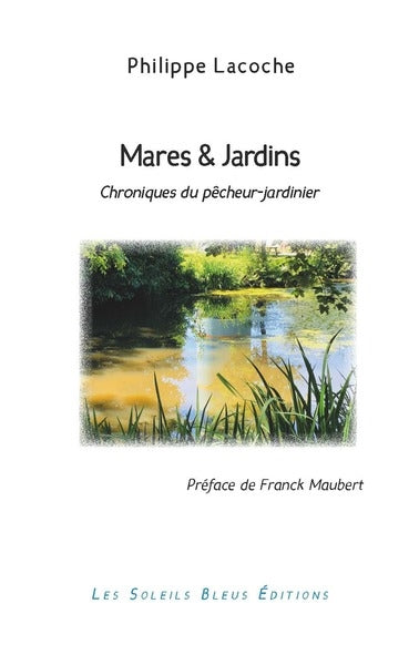 Mares & jardins : chroniques du pêcheur-jardinier book